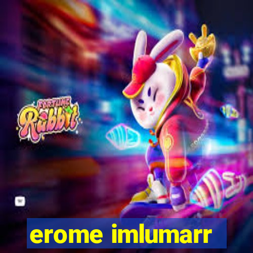 erome imlumarr